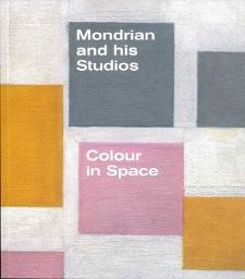 Mondrian and His Studios: Colour in Space Tate Publishing 2014 ISBN:978 1849762656